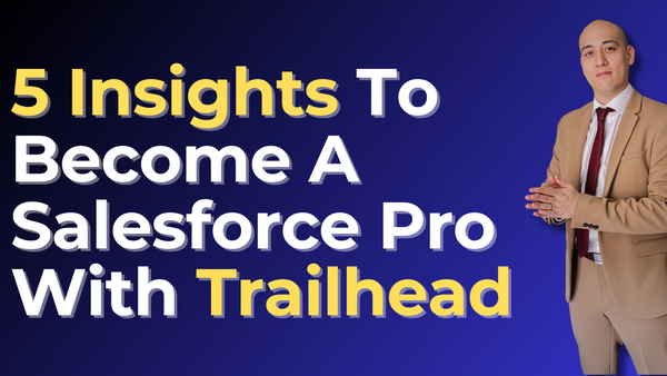5 Insights To Become A Salesforce Pro With Trailhead
