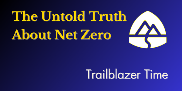Trailblazer Time #004: The Untold Truth About Net Zero—Why Your Current Sustainability Efforts Might Be Missing the Mark